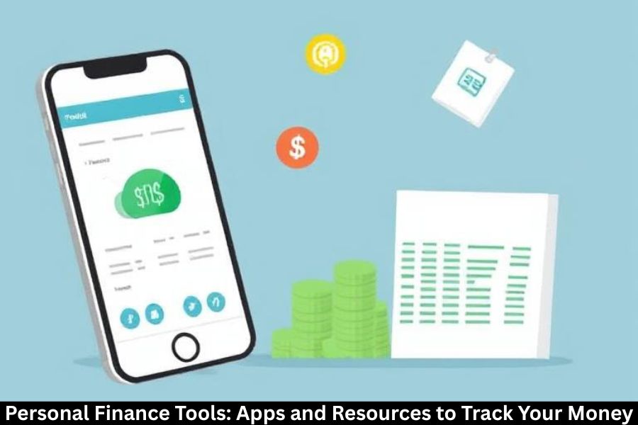 Personal Finance Tools: Apps and Resources to Track Your Money